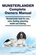 Munsterlander Complete Owners Manual. Munsterlander book for care, costs, feeding, grooming, health and training. di Asia Moore, George Hoppendale edito da LIGHTNING SOURCE INC