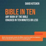 Bible In Ten di David Kitchen edito da BRF (The Bible Reading Fellowship)