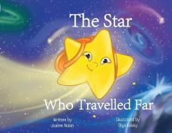 The Star Who Travelled Far di Joanne Nolan edito da Arpress
