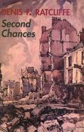 Second Chances di Denis Ratcliffe edito da SEREN BOOKS