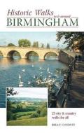 Historic Walks In And Around Birmingham di Brian Conduit edito da Carnegie Publishing Ltd