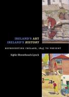 Ireland's Art, Ireland's History di Sighle Bhreathnach-Lynch edito da Fordham University Press