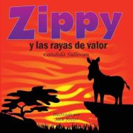 Zippy y Las Rayas de Valor di Candida Sullivan edito da Candida Sullivan
