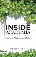 Inside Academia di Steven M. Cahn edito da Rutgers University Press