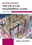 Oil & Gas Engineering Guide 2nd Edition di Herve Baron edito da ED TECHNIP