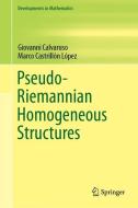 Pseudo-Riemannian Homogeneous Structures di Giovanni Calvaruso, Marco Castrillón López edito da Springer International Publishing