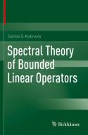 Spectral Theory of Bounded Linear Operators di Carlos S. Kubrusly edito da Springer International Publishing
