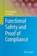 Functional Safety And Proof Of Compliance di Thor Myklebust, Tor Stalhane edito da Springer Nature Switzerland AG