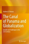 The Canal Of Panama And Globalization di Andrew R. Thomas edito da Springer International Publishing AG
