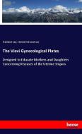 The Viavi Gynecological Plates di Hartland Law, Herbert Edward Law edito da hansebooks