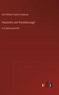 Haushahn und Paradiesvogel di Carl Wilhelm Salice Contessa edito da Outlook Verlag