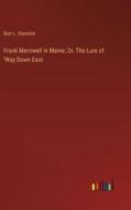 Frank Merriwell in Maine; Or, The Lure of 'Way Down East di Burt L. Standish edito da Outlook Verlag