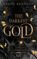The Darkest Gold - Die Verräterin di Raven Kennedy edito da Rowohlt Taschenbuch