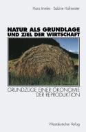 Natur als Grundlage und Ziel der Wirtschaft di Sabine Hofmeister, Hans Immler edito da VS Verlag für Sozialwissenschaften