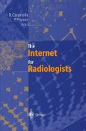 The Internet for Radiologists di D. Caramella, Daramella Caramella, Paolo Pavone edito da Springer Berlin Heidelberg
