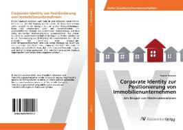 Corporate Identity zur Positionierung von Immobilienunternehmen di Regina Rudolph edito da AV Akademikerverlag