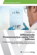 Differenzielle Proteomanalyse zweier CHO-Zelllinien di Kamal Khorramian edito da AV Akademikerverlag