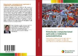 Simulação computacional aplicada à indústria automobilística di Marcelo Augusto Barbosa Fernandes edito da Novas Edições Acadêmicas