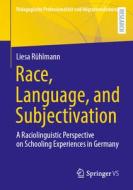 Race, Language, and Subjectivation di Liesa Rühlmann edito da Springer Fachmedien Wiesbaden