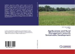 Agribusiness and Rural Management towards Sustainable Development di H. M. Chandrashekar, V. K. Manu edito da LAP Lambert Academic Publishing