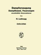 Dampferzeugung Dampfkessel, Feuerungen di Maximilian Ledinegg edito da Springer Vienna