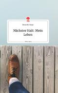 Nächster Halt: Mein Leben. Life is a Story - story.one di Alexander Burger edito da story.one publishing