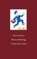 Harry and the Egg di Susan Duxbury edito da Books on Demand