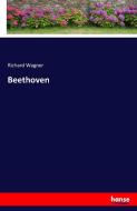 Beethoven di Richard Wagner edito da hansebooks