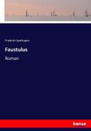 Faustulus di Friedrich Spielhagen edito da hansebooks