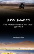 Frei Fahren di Stefan Giercke edito da tredition
