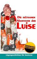 Die seltsamen Abenteuer der Luise di Simon Fischer, Daniel Glorigs edito da Books on Demand