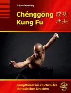 Chenggong Kung Fu di Guido Sieverling edito da Books on Demand