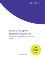 Deutsche Grammatik B1, B2, C1 di Nadine Berke edito da Books on Demand