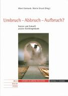 Umbruch-Abbruch-Aufbruch? di Albert Gerhards edito da Schnell und Steiner