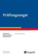 Prüfungsangst di Lydia Fehm, Thomas Fydrich, Klara Sommer edito da Hogrefe Verlag GmbH + Co.
