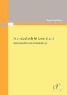 Französisch in Louisiana di Sarah Breitkopf edito da Diplomica Verlag