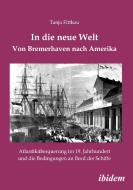 In die neue Welt - Von Bremerhaven nach Amerika di Tanja Fittkau edito da Ibidem-Verlag