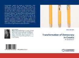 Transformation of Democracy in Croatia di Jelena Gurdulic edito da LAP Lambert Acad. Publ.