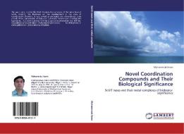 Novel Coordination Compounds and Their Biological Significance di Mohammad Azam edito da LAP Lambert Academic Publishing
