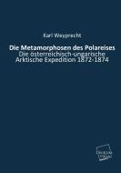 Die Metamorphosen des Polareises di Karl Weyprecht edito da UNIKUM