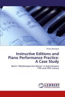Instructive Editions and Piano Performance Practice: A Case Study di Chiara Bertoglio edito da LAP Lambert Academic Publishing