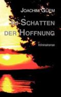 Im Schatten Der Hoffnung di Joachim Gliem edito da Books On Demand