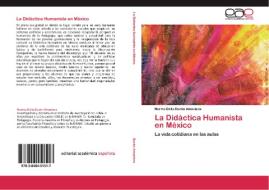 La Didáctica Humanista en México di Norma Delia Durán Amavizca edito da EAE