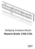 Mozarts Briefe 1769-1791 di Wolfgang Amadeus Mozart edito da nexx verlag gmbh