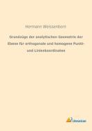 Grundzüge der analytischen Geometrie der Ebene für orthogonale und homogene Punkt- und Linienkoordinaten di Hermann Weissenborn edito da Literaricon Verlag UG