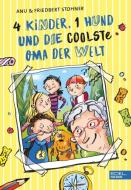 4 Kinder, 1 Hund und die coolste Oma der Welt di Anu Stohner, Friedbert Stohner edito da Edel Kids Books