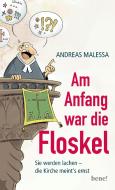 Am Anfang war die Floskel di Andreas Malessa edito da bene!