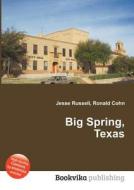Big Spring, Texas di Jesse Russell, Ronald Cohn edito da Book On Demand Ltd.