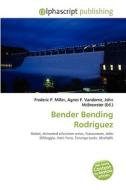 Bender Bending Rodriguez edito da Vdm Publishing House