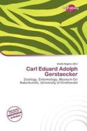 Carl Eduard Adolph Gerstaecker edito da Duct Publishing